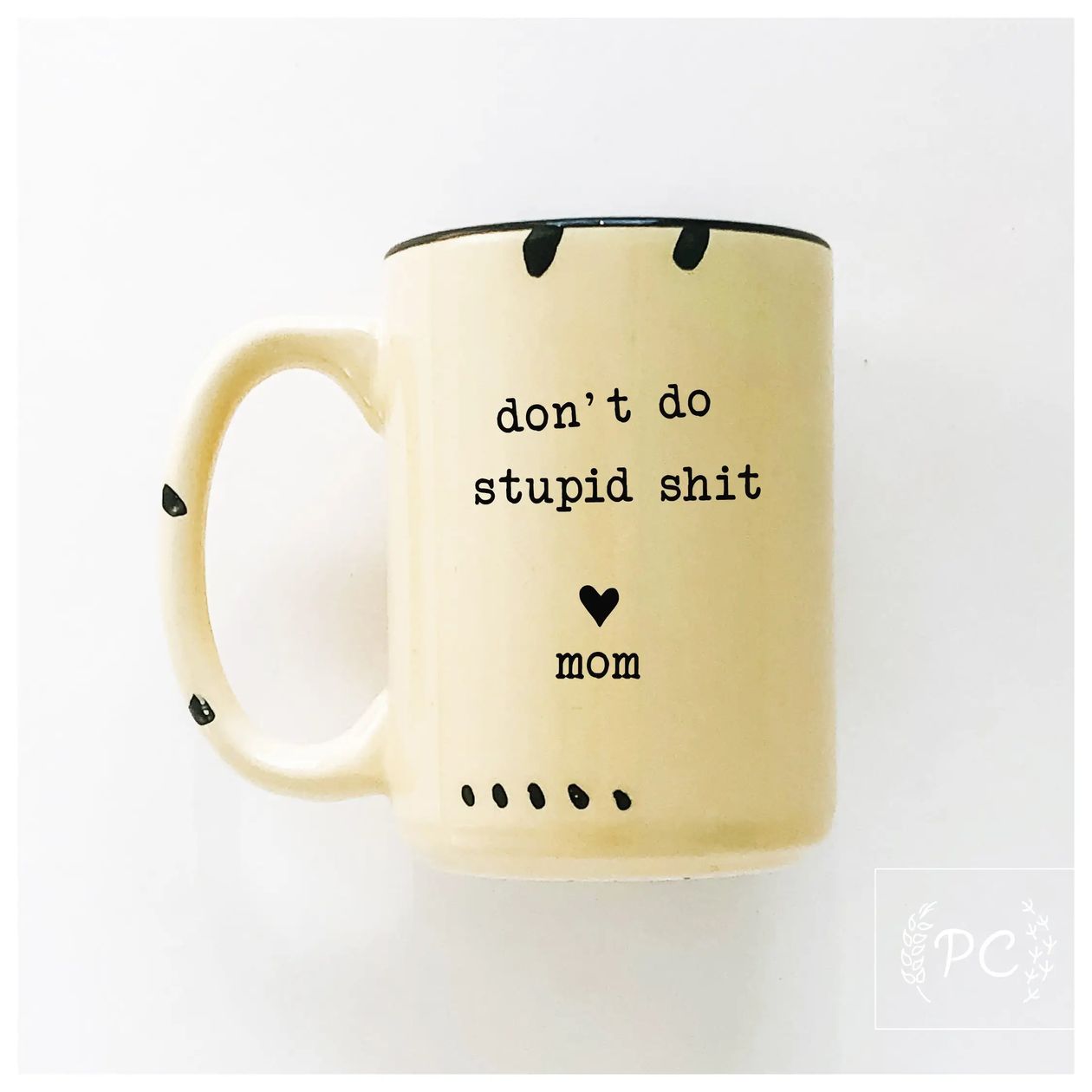 Don't Do Stupid Shit Love Mom -Yellow-gift- Hometown Style HTS, women's in store and online boutique located in Ingersoll, Ontario