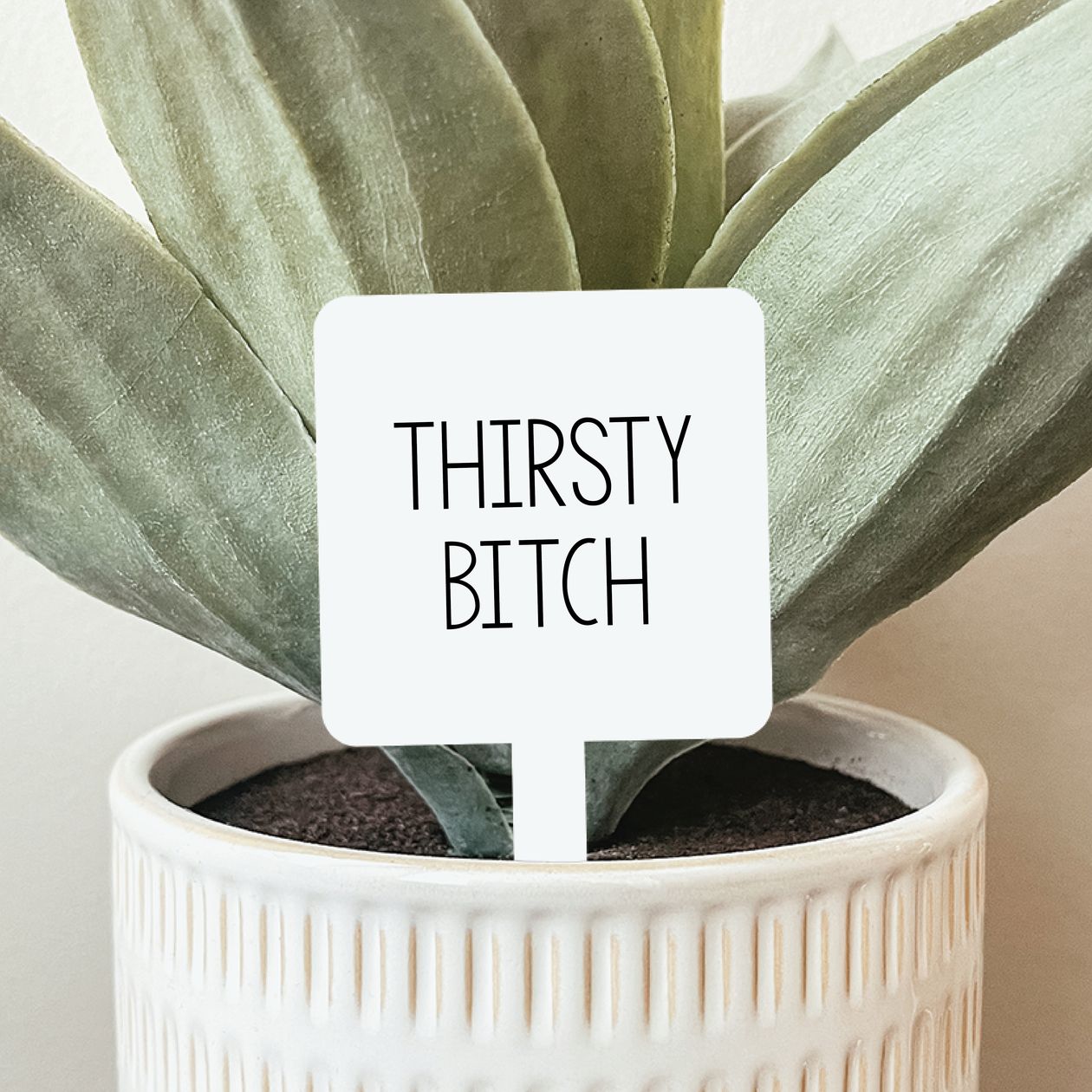 Thirsty Bitch Plant Marker-Gifts & Accessories- Hometown Style HTS, women's in store and online boutique located in Ingersoll, Ontario