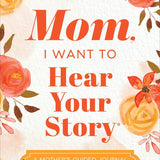 Mom, I Want to Hear Your Story (Expanded Edition)-Gifts & Accessories- Hometown Style HTS, women's in store and online boutique located in Ingersoll, Ontario
